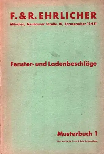 Fenster- und Ladenbeschläge. Musterbuch F. & R. Ehrlicher [Eisenwaren-Großhandlung, München]. 