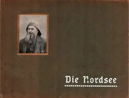 Nordsee-Album (Außentitel: Die Nordsee). Eine Sammlung von 70 Ansichten der Bäder und Städte der Nordsee-Küste. 