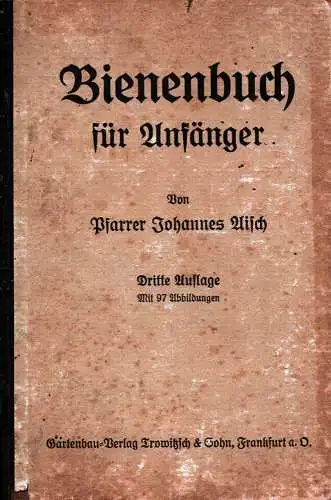 Aisch, Johannes: Bienenbuch für Anfänger. ORIGINALAUSGABE in 3. Aufl. 