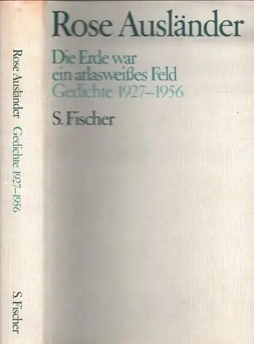 Ausländer, Rose: Die Erde war ein atlasweißes Feld. Gedichte 1927-1956. (Hrsg. von Helmut Braun). 