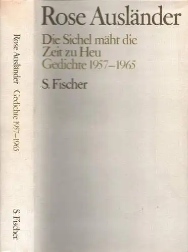 Ausländer, Rose: Die Sichel mäht die Zeit zu Heu. Gedichte 1957-1965. (Hrsg. von Helmut Braun). 