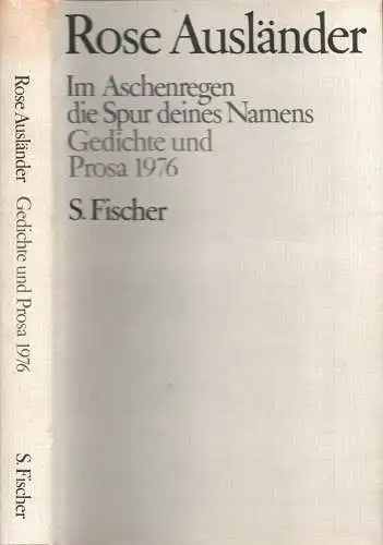 Ausländer, Rose: Im Aschenregen die Spur deines Namens. Gedichte und Prosa 1976. (Hrsg. von Helmut Braun). 