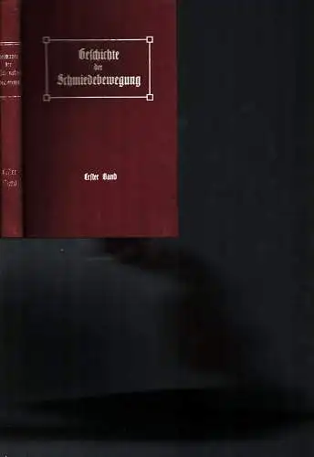 Basner, Emil: Geschichte der deutschen Schmiedebewegung. TEIL 1 (von 2) apart: Darstellung der Gebräuche und Gewohnheiten aus der Zunftzeit, Vorgeschichte und Geschichte der Schmiedeorganisationen von.. 