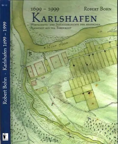 Bohn, Robert: Karlshafen 1699-1999. Wirtschafts- und Sozialgeschichte der hessischen Planstadt aus der Barockzeit. 