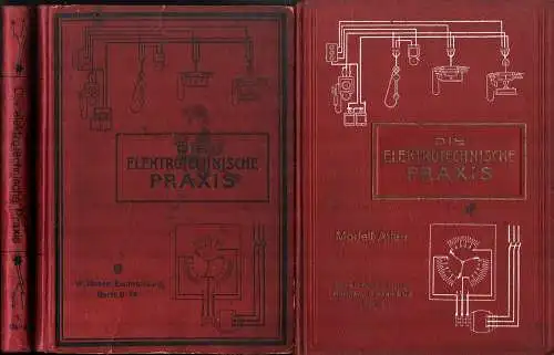 Häntzschel Clairmont, Walter: Die elektrotechnische Praxis. Ein Handbuch zum Studium und Selbstunterricht in den physikalischen und technischen Grundlagen der Elektrotechnik, sowie ihrer Konstruktionen, Verfahren u.. 