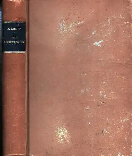 Krupp, August: Die Legierungen. Handbuch f. Praktiker. Enthaltend d. Darstellung sämtl. Legierungen, Amalgame u. Lote f. d. Zwecke aller Metallarbeiter, bes. f. Erzgießer, Glockengießer, Bronzearbeiter.. 