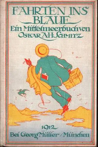 Schmitz, Oscar A. H: Fahrten ins Blaue: ein Mittelmeerbuch. 3. Aufl. 