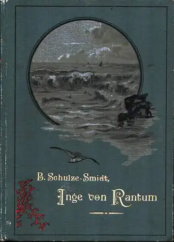 Schulze-Smidt, B. [Bernhardine]: Inge von Rantum. Eine Sylter Novelle. 5. Aufl. 