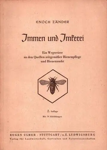 Immen und Imkerei. Ein Wegweiser zu den Quellen zeitgemässer Bienenpflege u. Bienenzucht. 2. Aufl, Zander, Enoch