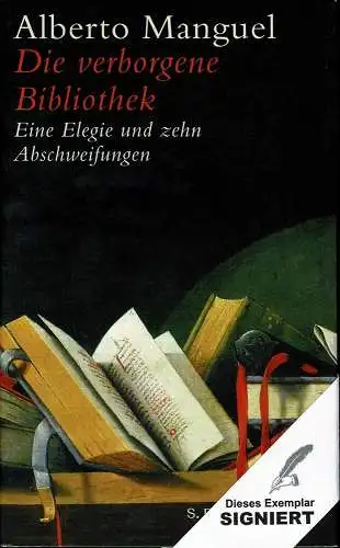 Manguel, Alberto: Die verborgene Bibliothek. Eine Elegie und zehn Abschweifungen. Aus dem Englischen von Achim Stanislawski. Mit einer Rede von Walter Benjamin. 