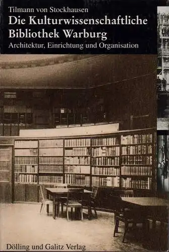 Die Kulturwissenschaftliche Bibliothek Warburg. Architektur, Einrichtung und Organisation. (1. Aufl.), Stockhausen, Tilmann von