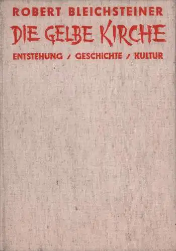 Bleichsteiner, Robert: Die gelbe Kirche. Mysterien der buddhistischen Klöster in Indien, Tibet, Mongolei und China. 