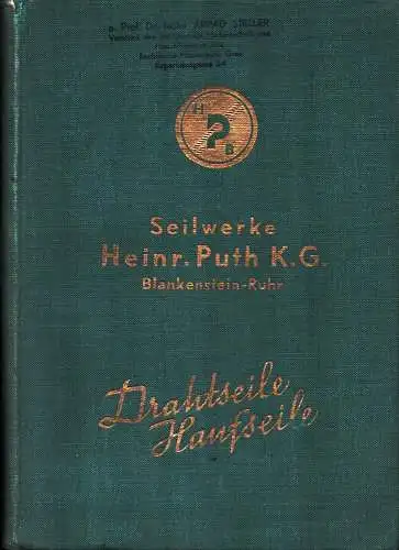 Seilwerke Heinr. Puth Kommandit-Gesellschaft, Blankenstein/Ruhr. Drahtseilerei - Hanfseilerei - Hanfspinnerei. [Warenkatalog]. 