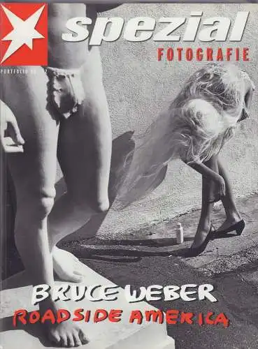 STERN spezial Fotografie, Portfolio No. 22. Bruce Weber: Roadside America. (Hrsg. von Thomas Osterkorn u. Andreas Petzold)