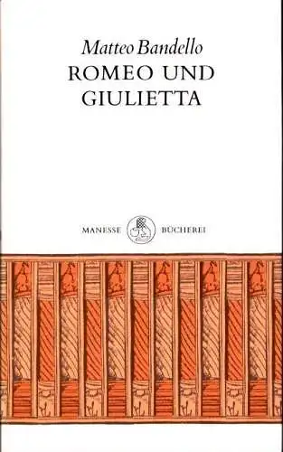 Bandello, Matteo: Romeo und Giulietta. Aus dem Italienischen von Caesar Rymarowicz. 