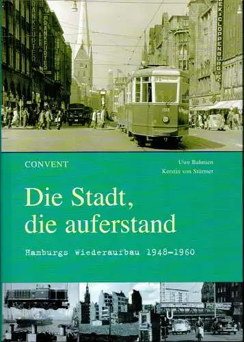 Bahnsen, Uwe / Stürmer, Kerstin von: Die Stadt, die auferstand. Hamburgs Wiederaufbau 1948-1960. 