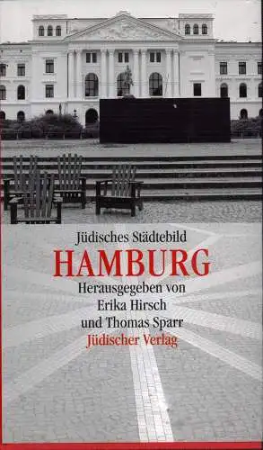 Hirsch, Erika / Thomas Sparr (Hrsg.): Jüdisches Städtebild Hamburg. 