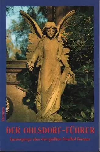 Der Ohlsdorf-Führer. Spaziergänge über den größten Friedhof Europas. Hrsg. vom Landesbetrieb Friedhöfe, Leisner, Barbara / Helmut Schoenfeld