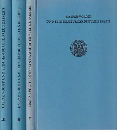 Caspar Voght und sein Hamburger Freundeskreis. Briefe aus einem tätigen Leben. Bearb. v. Kurt Detlev Möller (Tl. 1) u. Annelise Tecke. 3 Teile in 3 Bdn. (= komplett), Voght, Caspar