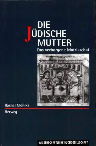 Herweg, Rachel Monika: Die jüdische Mutter. Das verborgene Matriarchat. (Sonderausgabe). 