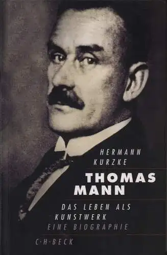 Kurzke, Hermann: Thomas Mann. Das Leben als Kunstwerk. [Eine Biographie]. Sonderausgabe / 13.-20. Tsd. der Gesamtauflage. 