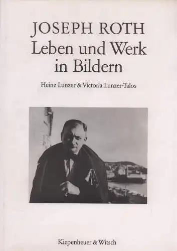 Joseph Roth. Leben und Werk in Bildern, Lunzer, Heinz / Lunzer-Talos, Victoria