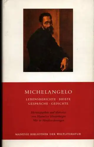 Michelangelo.: Michelangelo. Lebensberichte, Gedichte, Briefe. Hrsg. u. übers. v. H. Hinderberger. 