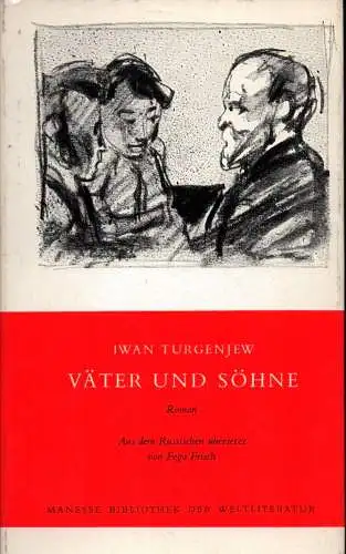 Turgenjew, Iwan: Väter und Söhne. Roman. Aus dem Russischen übersetzt von Fega Frisch. Nachwort von Boris Saitzew.