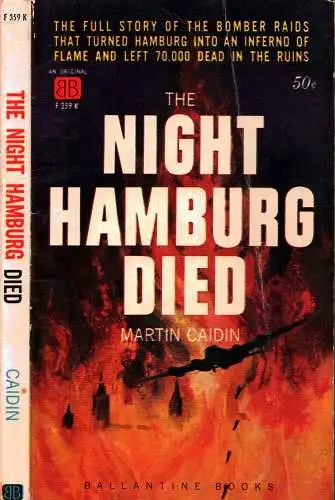 Caidin, Martin: The night Hamburg died. [Third printing]. 