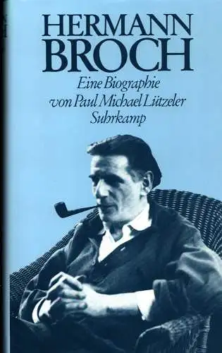 Lützeler, Paul Michael: Hermann Broch. Eine Biographie. (2. Aufl.). 