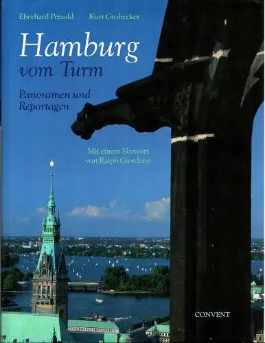 Hamburg vom Turm. Panoramen und Reportagen. Mit einem Vorwort von Ralph Giordano, Petzold, Eberhard (Fotos) / Grobecker, Kurt (Text)