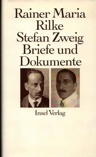 Rilke, Rainer Maria / Zweig, Stefan: Rainer Maria Rilke und Stefan Zweig in Briefen und Dokumenten. Hrsg. v. Donald A. Prater. 
