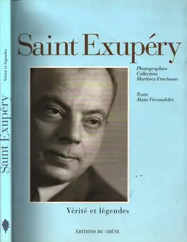 Saint-Exupéry, Antoine de.: Antoine de Saint Exupéry. Ô Consuelo. Texte: Alain Vircondelet. 