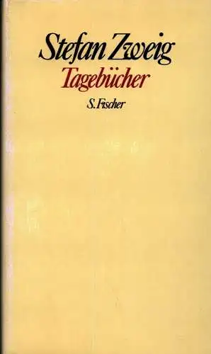 Zweig, Stefan: Tagebücher. (Hrsg. u. mit e. Nachbemerkung versehen von Knut Beck). 