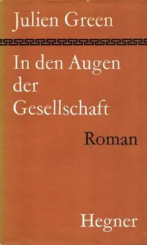Green, Julien: In den Augen der Gesellschaft. Roman. (Dt. von F. von Otting). 