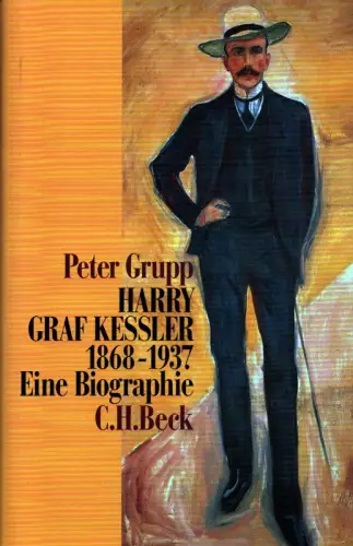 Grupp, Peter: Harry Graf Kessler 1868-1937. Eine Biographie. 