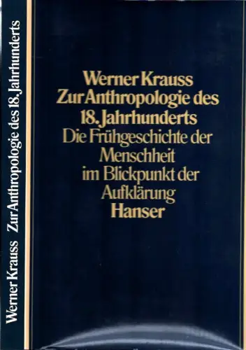 Krauss, Werner: Zur Anthropologie des 18. Jahrhunderts. Die Frühgeschichte d. Menschheit im Blickpunkt d. Aufklärung. Hrsg. von Hans Kortum u. Christa Gohrisch. 