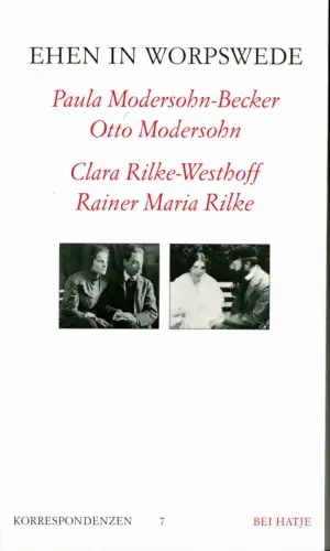 Modersohn-Becker, Paula / Modersohn, Otto / Rilke-Westhoff, Clara / Rilke, Rainer Maria: Ehen in Worpswede. Hrsg. von Hannelore Schlaffer. 