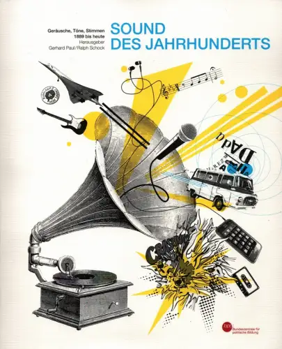 Paul, Gerhard (Herausgeber): Sound des Jahrhunderts. Geräusche, Töne, Stimmen 1889 bis heute. (1. Aufl.). 