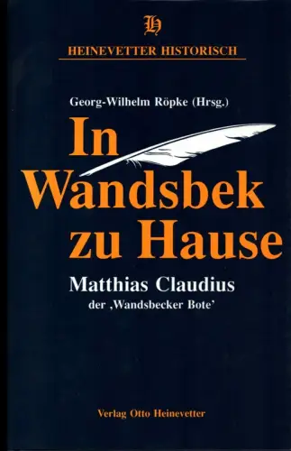 Röpke, Georg-Wilhelm: In Wandsbek zu Hause. Acht Essays zur Würdigung des "Wandsbecker Boten" Matthias Claudius. 