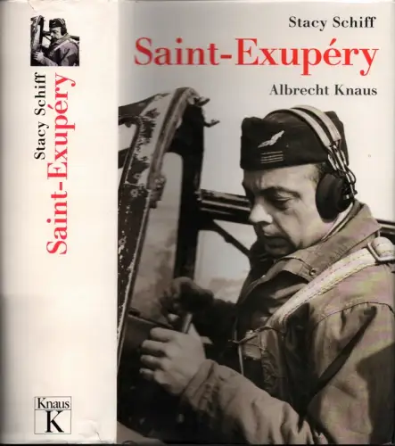 Schiff, Stacy: Saint-Exupéry. Eine Biographie. Dt. von Eva Brückner-Tuckwiller. (1. Aufl.). 