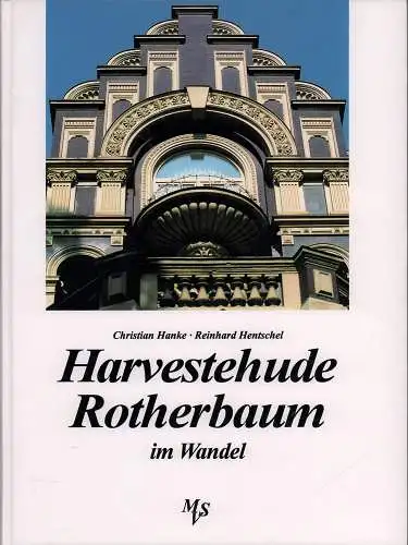 Hanke, Christian: Harvestehude Rotherbaum im Wandel in alten und neuen Bildern. 