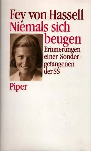 Hassell, Fey von: Niemals sich beugen. Erinnerungen einer Sondergefangenen der SS. Aus dem Italienischen von Beatrice Andres. 2. Aufl., 7.-9. Tsd. 