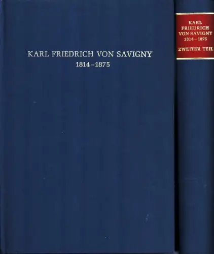 Savigny, Karl Friedrich von.: Briefe, Akten, Aufzeichnungen aus dem Nachlaß eines preußischen Diplomaten der Reichsgründungszeit. Ausgewählt und hrsg. von Willy Real. 2 Bde. (= komplett). 