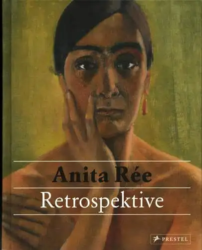 Schick, Karin (Hrsg.): Anita Rée. Retrospektive. Herausgegeben im Auftrag der Hamburger Kunsthalle. 