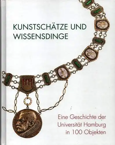 Wenderholm, Iris / Posselt-Kuhli, Christina (Hrsg.): Kunstschätze und Wissensdinge. Eine Geschichte der Universität in 100 Objekten. 