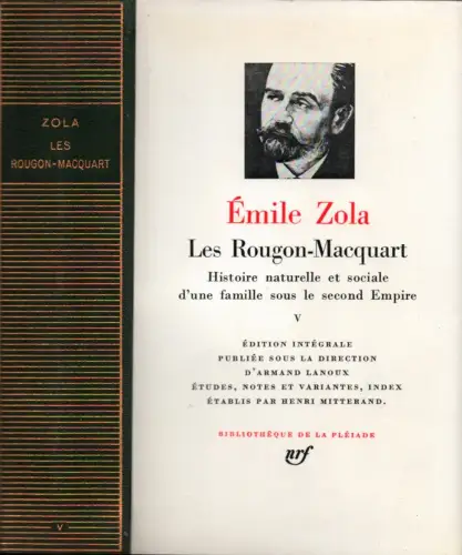 Zola, Émile: Les Rougon-Macquart. VOL 5 (apart). Histoire naturelle et sociale d'une famille sous le Second Empire. Ed. intégrale publ. sous la direction d'Armand Lanoux. 