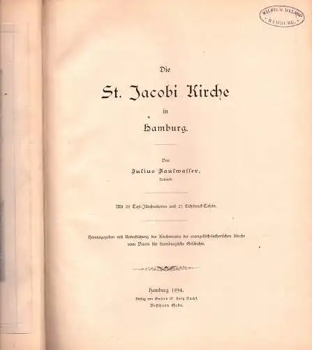 Faulwasser, Julius: Die St. Jacobi Kirche in Hamburg. Hrsg. mit Unterstützung des Kirchenrates der evangelisch-lutherischen Kirche vom Verein für Hamburgische Geschichte. 