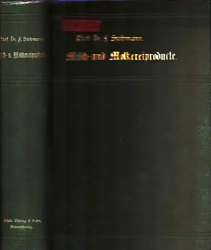 Stohmann, Friedrich: Die Milch- und Molkereiproducte. Ein Handbuch für Milchtechniker und Nahrungsmittelchemiker. 