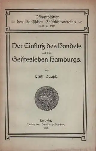Baasch, Ernst: Der Einfluß des Handels auf das Geistesleben Hamburgs. 